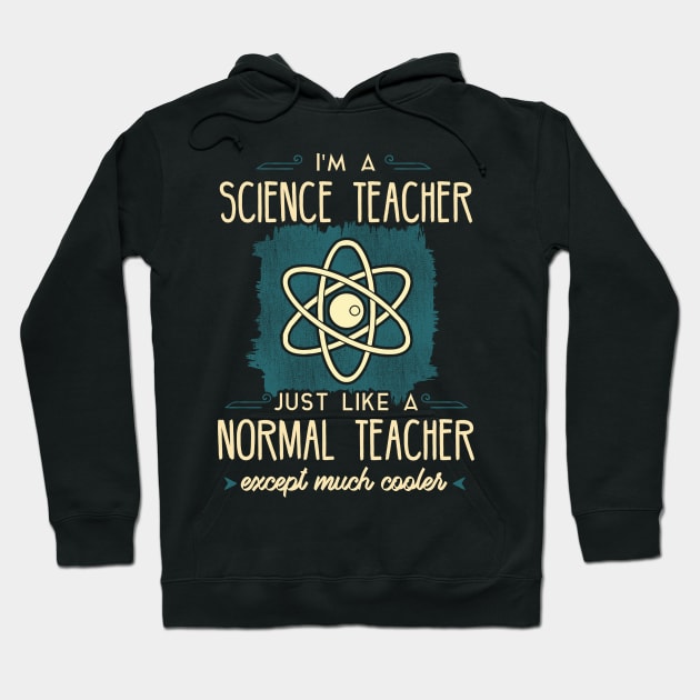 I'm a science teacher just like a normal teacher except much cooler Hoodie by captainmood